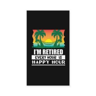 I Am Retired Every Hour Is A Happy Hour Grandpa