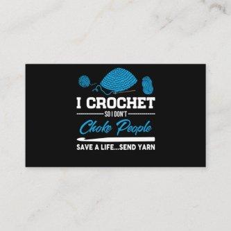 I Crochet Choke People Save A Life Send Yarn