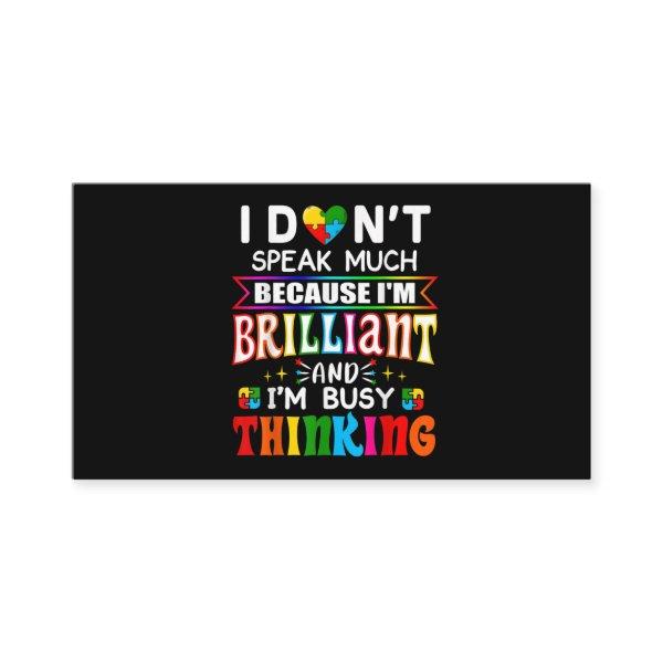 I Dont Speak Much Brilliant Autism Autistic