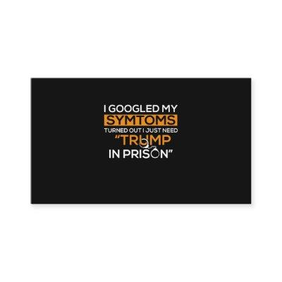 I Googled My Symptoms Turned Out I Just Need Trump