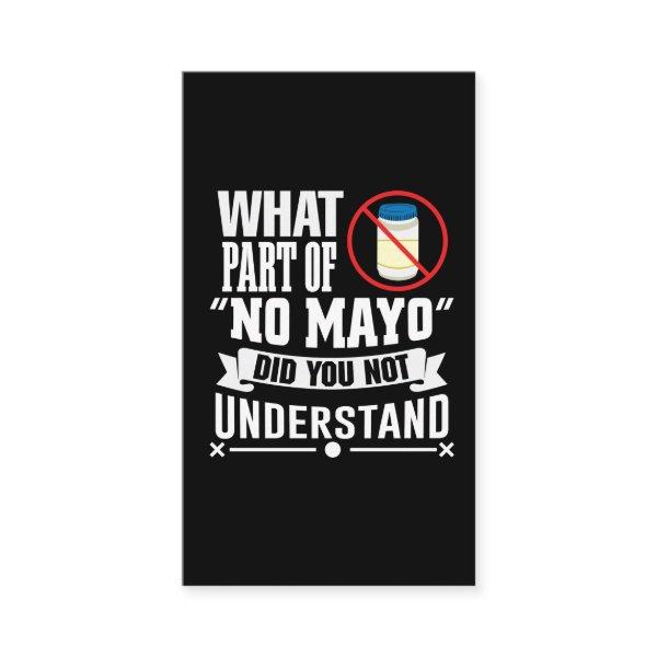 I hate Mayo - Mayonnaise Restaurant Foodie Jokes