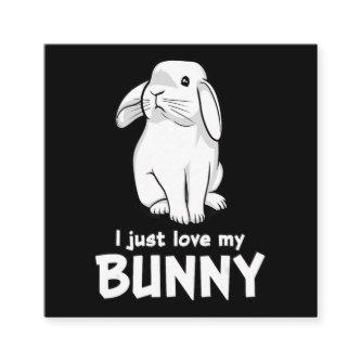 I Just Love My Bunny | Cute Rabbit White Square