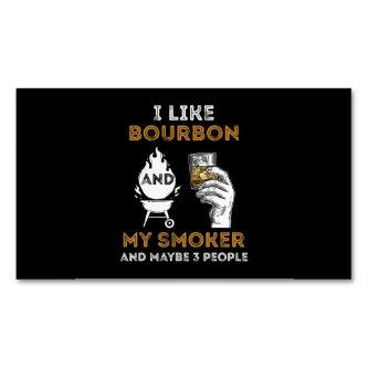 I Like Bourbon My Smoker Maybe 3 People Funny BBQ  Magnet