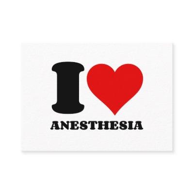 I LOVE ANESTHESIA