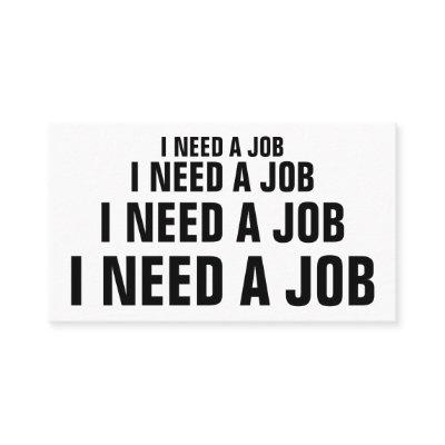I NEED A JOB