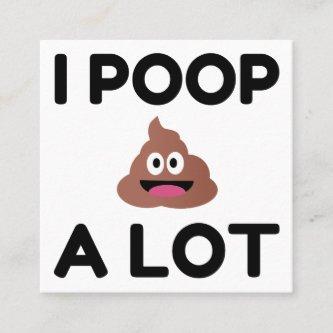 I Poop A Lot Square