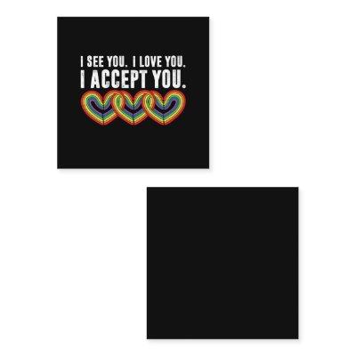 I See You I Love U I Accept You Rainbow LGBTQ Square