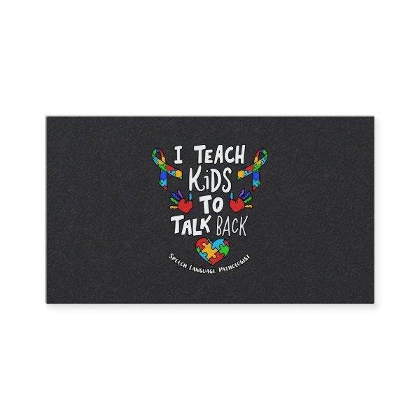 I Teach Kids To Talk Back Speech Language Therapy
