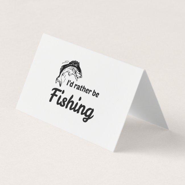 I Would Rather be Fishing funny