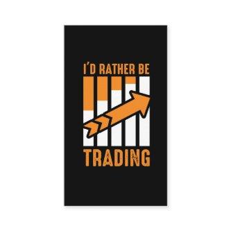 I'd Rather be Trading Stock Market Trading Gift