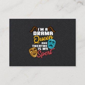 I'm A Drama Queen And Theatre Is My Sport Theater