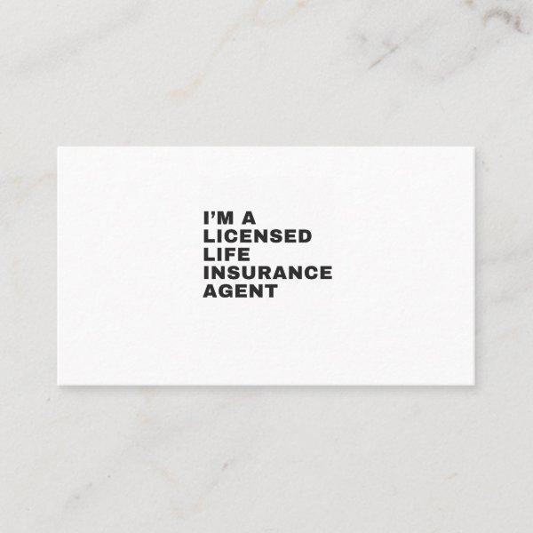I'M A LICENSED LIFE INSURANCE AGENT