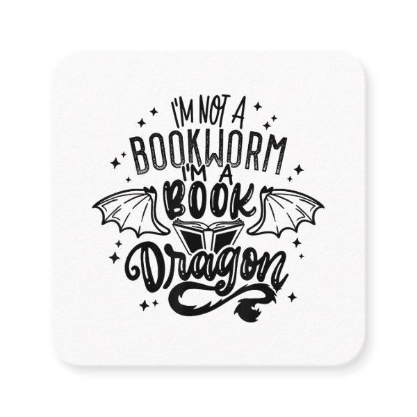 I'm Not A Bookworm I'm A Book Dragon Fantasy Book  Square