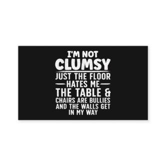 I'm Not Clumsy Art For Men Women Kids Sarcastic Fu