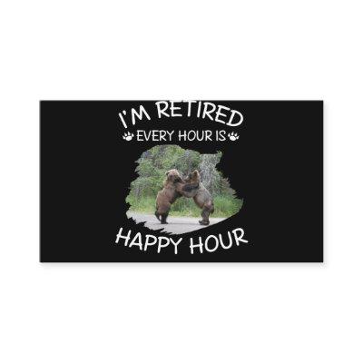 I'm retired every hour is happy hour