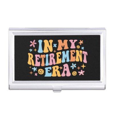 In My Retirement Era I  Case