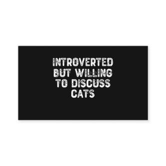Introverted But Willing To Discuss Cats