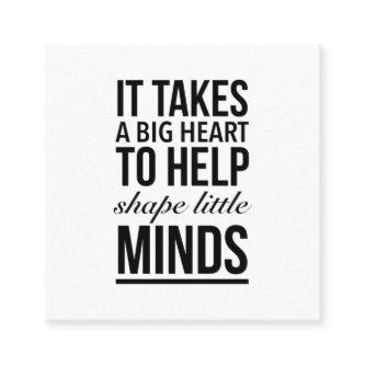 It takes a big heart to help shape little minds square