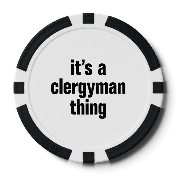 its a clergyman thing poker chips