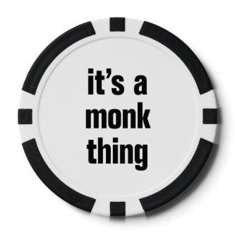 its a monk think poker chips