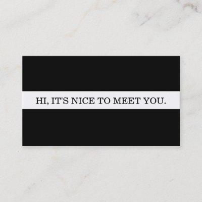 It's nice to meet you. calling card
