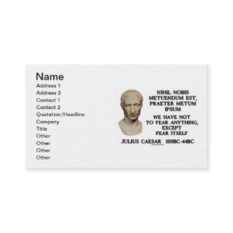 Julius Caesar Not To Fear Anything Except Fear