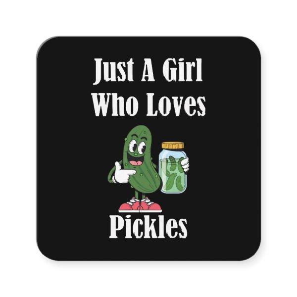 Just A Girl Who Loves Pickles Pickle Square