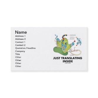 Just Translating Inside (Protein Synthesis)