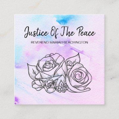 *~* JUSTICE OF THE PEACE  Flower Roses Floral Square