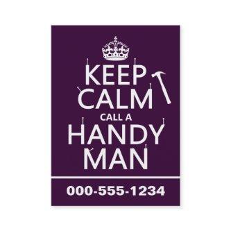 Keep Calm and Call A Handy Man (any color)