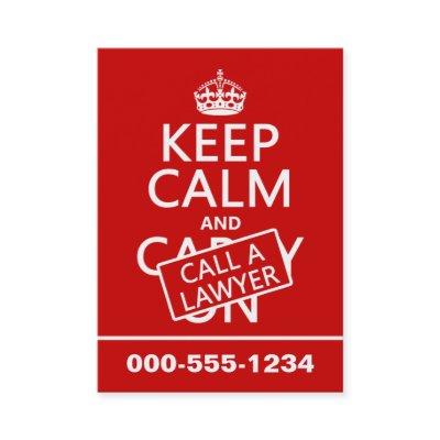 Keep Calm and Call A Lawyer (in any color)