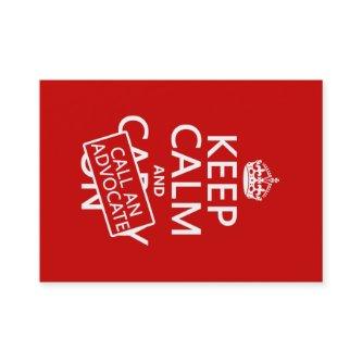 Keep Calm and Call An Advocate (in any color)