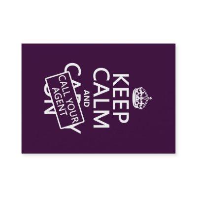 Keep Calm and Call Your Agent (any color)