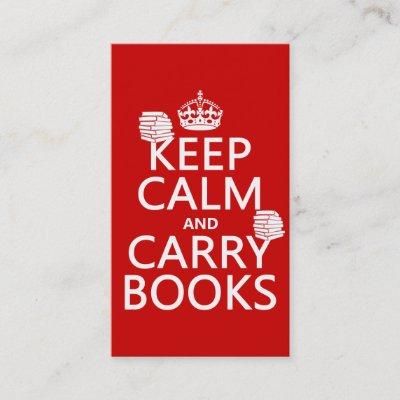 Keep Calm and Carry Books (in any color)