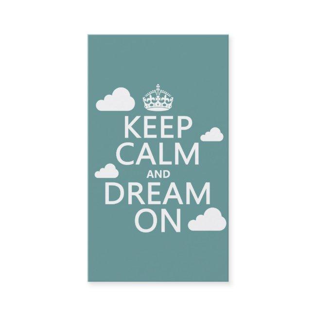 Keep Calm and Dream On (clouds) - all colors