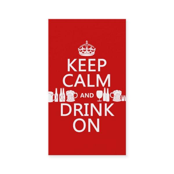 Keep Calm and Drink On (customisable colours)