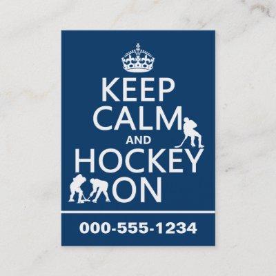 Keep Calm and Hockey On (in any color)