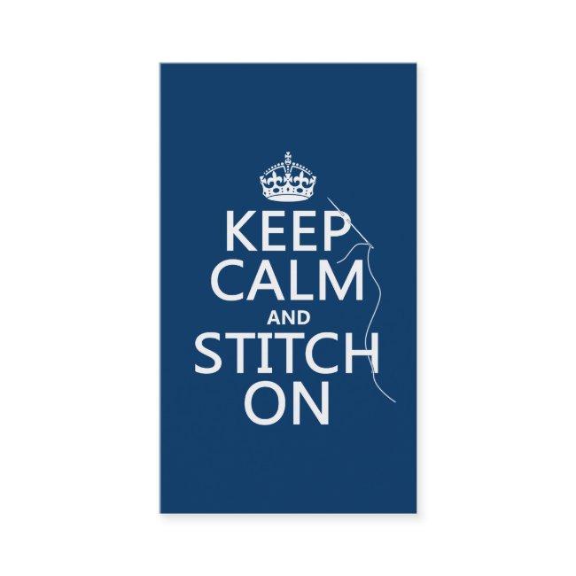 Keep Calm and Stitch On (all colors)