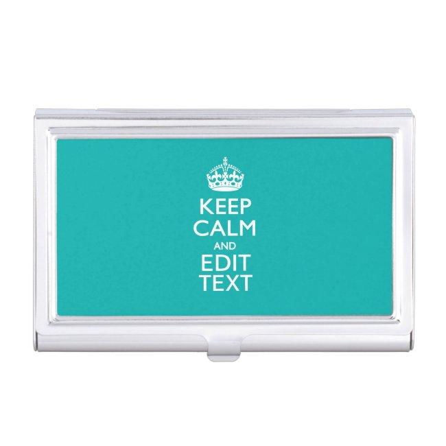 Keep Calm And Your Text Peacock Turquoise Accent Case For