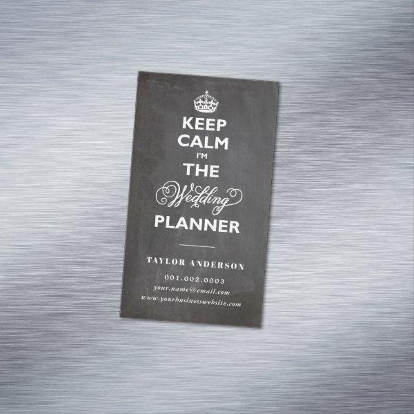 Keep Calm I'm The Wedding Planner Funny Chalkboard  Magnet