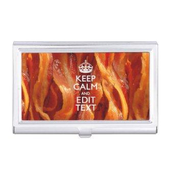 Keep Calm Your Text on Sizzling Bacon  Case
