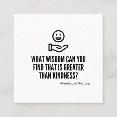 Kindness greater than wisdom square