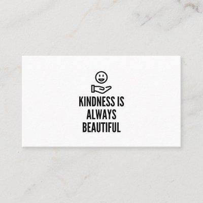 Kindness is always beautiful