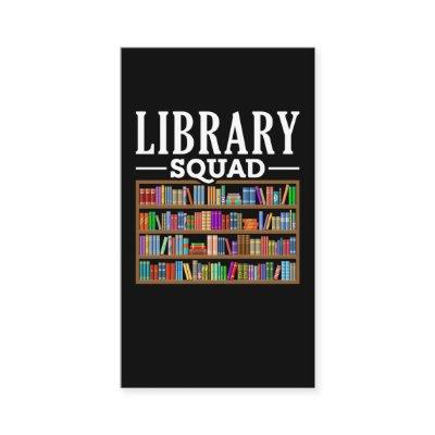 Library Squad Book Lover Reading Librarian Humor