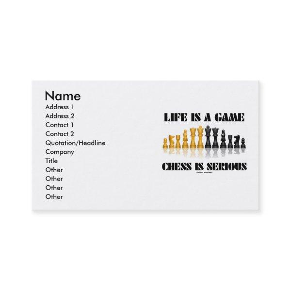 Life Is A Game Chess Is Serious (Chess Set)