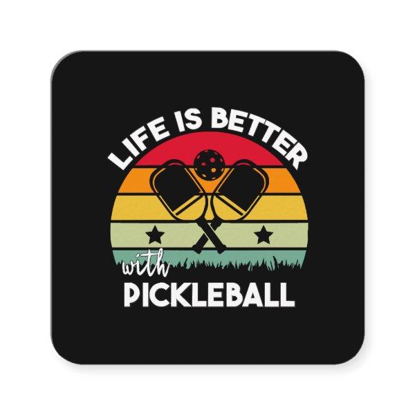 Life is Better with Pickleball Square