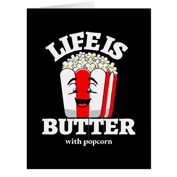 Life Is Butter With Popcorn