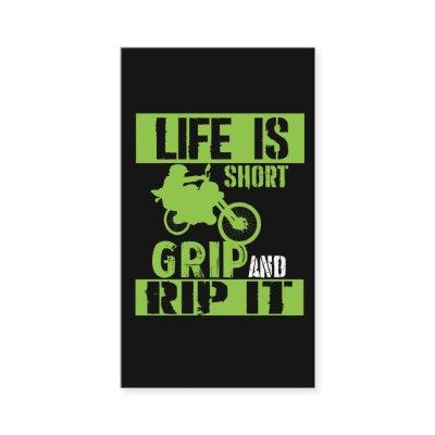 Life Is Short  Grip and Rip It - Motocross