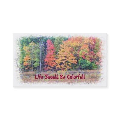 "LIFE SHOULD BE COLORFUL" CUSTOMIZABLE BUSINESS CA