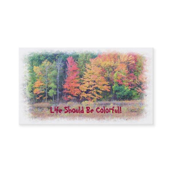 "LIFE SHOULD BE COLORFUL" CUSTOMIZABLE BUSINESS CA